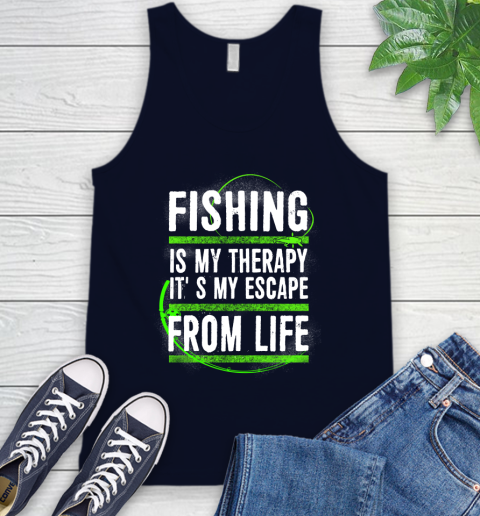 Fishing Is My Therapy It's My Escape From Life Tank Top 2