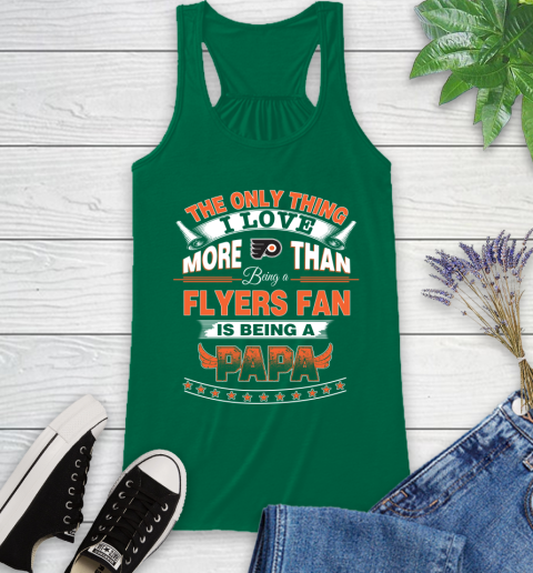NHL The Only Thing I Love More Than Being A Philadelphia Flyers Fan Is Being A Papa Hockey Racerback Tank 6