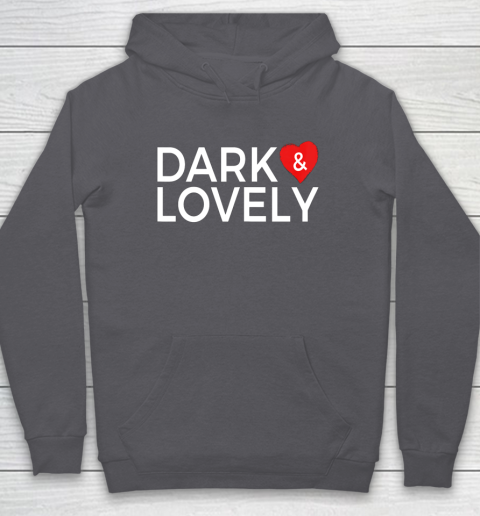 Dark And Lovely Shirt Hoodie 4