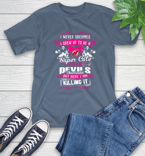 New Jersey Devils NHL Hockey I Never Dreamed I Grew Up To Be A Super Cute Cheerleader T-Shirt 8