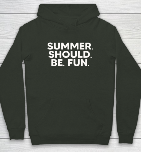 Summer Should Be Fun Hoodie 8
