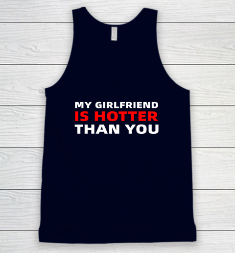 My Girlfriend Is Hotter Than You Funny Boyfriend Valentine Tank Top 2