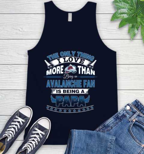 NHL The Only Thing I Love More Than Being A Colorado Avalanche Fan Is Being A Papa Hockey Tank Top 2