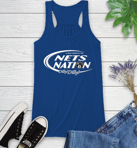 NBA A True Friend Of The Brooklyn Nets Dilly Dilly Basketball Sports Racerback Tank 8