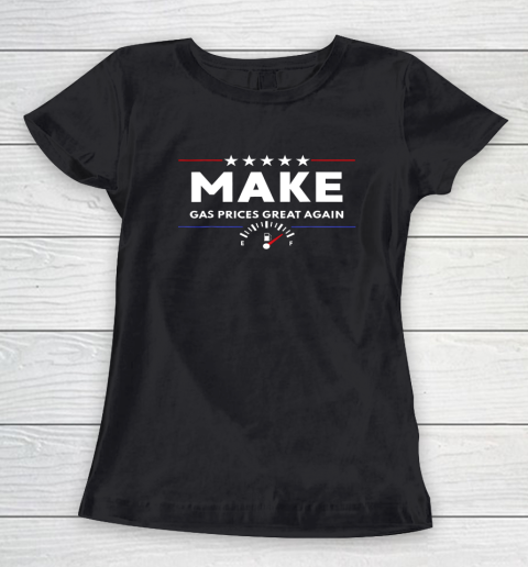 Trump Anti Biden Republican 2024 Make Gas Prices Great Again Women's T-Shirt