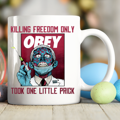 Killing Freedom Only Took One Little Prick Fauci Ouchie Ceramic Mug 11oz