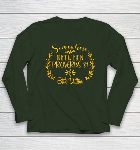 Somewhere Between Proverbs 31 Beth Dutton Long Sleeve T-Shirt 3