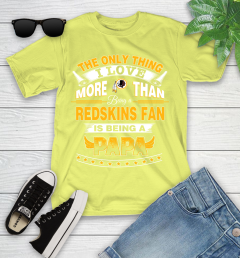 NFL The Only Thing I Love More Than Being A Washington Redskins Fan Is Being A Papa Football Youth T-Shirt 10