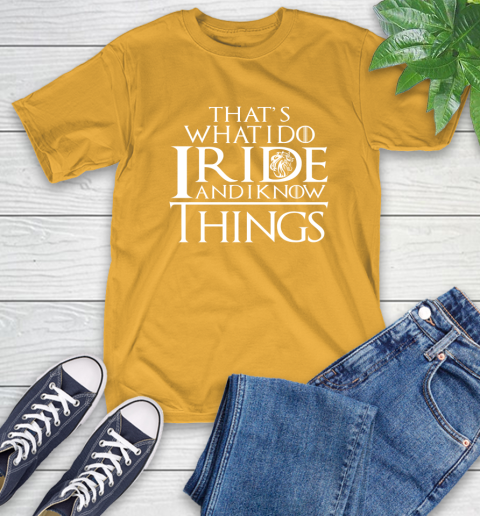 That's What I Do I Ride And I Know Things Horse Riding T-Shirt 2