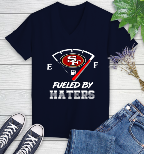 San Francisco 49ers NFL Football Fueled By Haters Sports Women's V-Neck T-Shirt 2