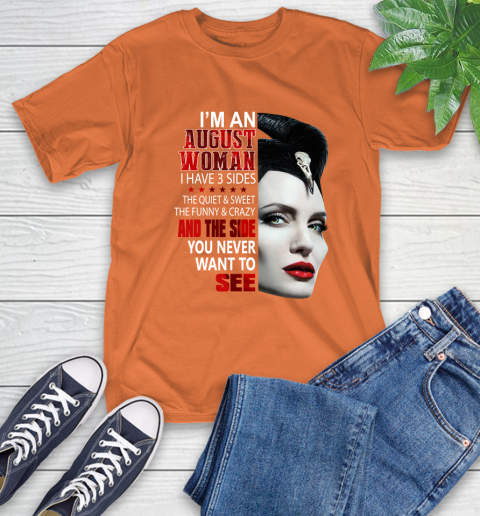 Maleficent I'm an august woman i have 3 side shirt T-Shirt 4