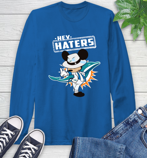 NFL Hey Haters Mickey Football Sports Miami Dolphins Long Sleeve T-Shirt 10
