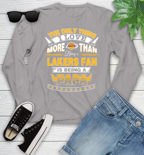NBA The Only Thing I Love More Than Being A Los Angeles Lakers Fan Is Being A Papa Basketball Youth Long Sleeve 5
