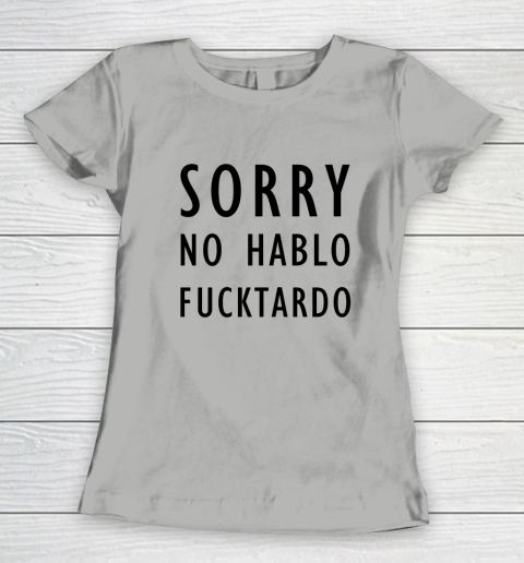 Sorry No Hablo Furtado Women's T-Shirt 7