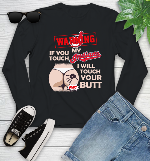 Cleveland Indians MLB Baseball Warning If You Touch My Team I Will Touch My Butt Youth Long Sleeve
