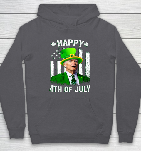 Anti Joe Biden St Patricks Day Shirt Happy 4th Of July Funny Hoodie 4