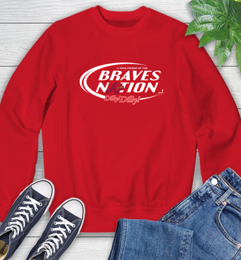 MLB A True Friend Of The Atlanta Braves Dilly Dilly Baseball Sports Sweatshirt 10