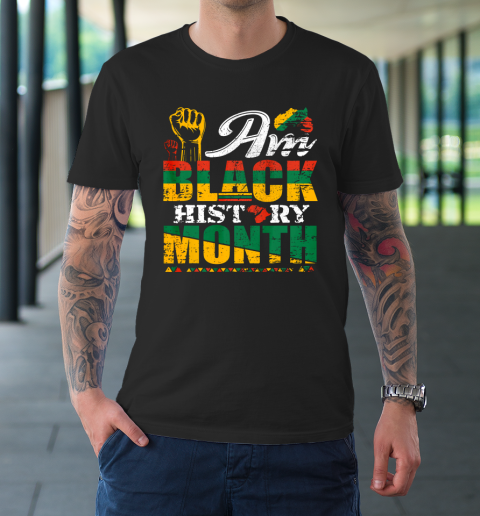 I Am Black History Month Proud African American Gift T-Shirt