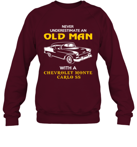 Old Man With Chevrolet Monte Carlo SS Gift Never Underestimate Old Man Grandpa Father Husband Who Love or Own Vintage Car Sweatshirt