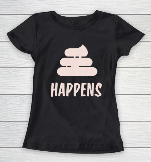 Shit Happens Funny Poop Icon Adult Humor Poo Saying Women's T-Shirt