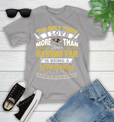 NFL The Only Thing I Love More Than Being A Baltimore Ravens Fan Is Being A Papa Football Youth T-Shirt 4