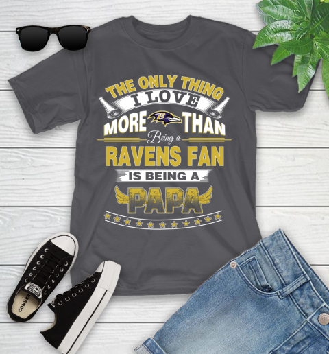 NFL The Only Thing I Love More Than Being A Baltimore Ravens Fan Is Being A Papa Football Youth T-Shirt 6