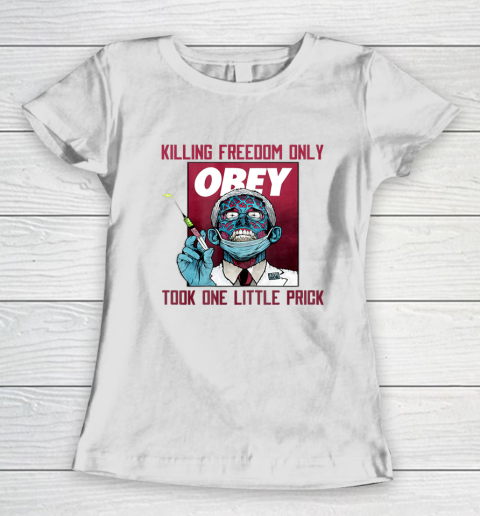 Killing Freedom Only Took One Little Prick Fauci Ouchie Women's T-Shirt
