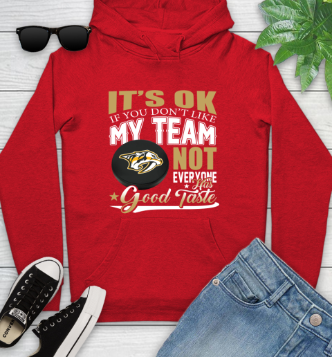 Nashville Predators NHL Hockey You Don't Like My Team Not Everyone Has Good Taste Youth Hoodie 12