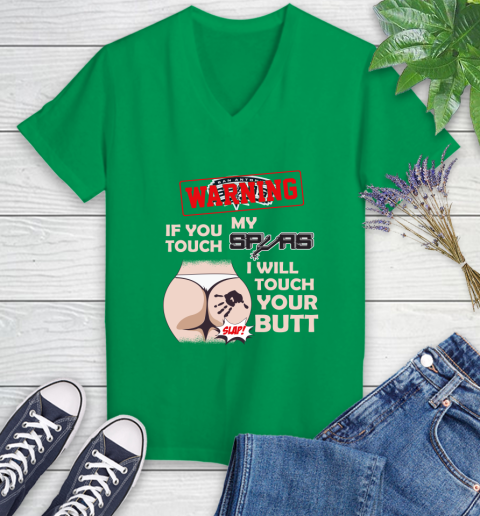 San Antonio Spurs NBA Basketball Warning If You Touch My Team I Will Touch My Butt Women's V-Neck T-Shirt 5