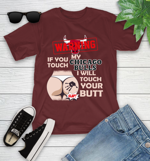 Chicago Bulls NBA Basketball Warning If You Touch My Team I Will Touch My Butt Youth T-Shirt 14