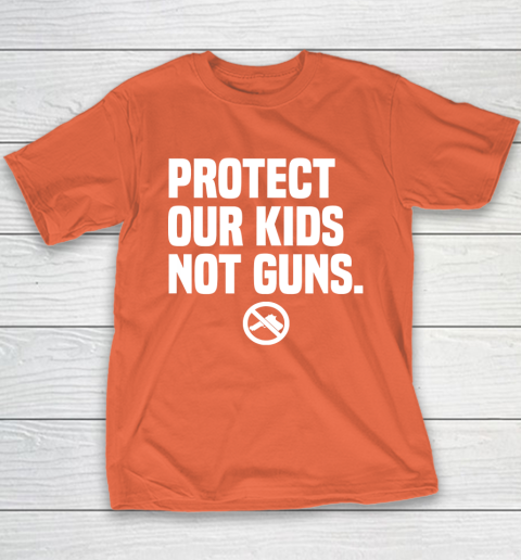 Wear Orange Protect Our Kids Not Guns Shirt End Gun Violence Youth T-Shirt