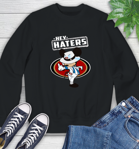 NFL Hey Haters Mickey Football Sports San Francisco 49ers Sweatshirt