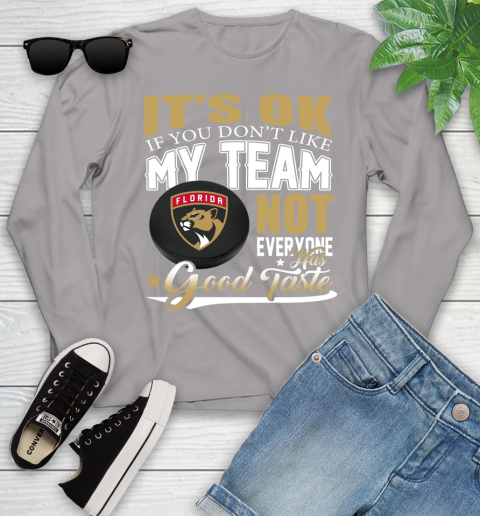 Florida Panthers NHL Hockey You Don't Like My Team Not Everyone Has Good Taste Youth Long Sleeve 5