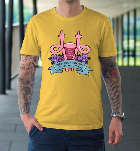 Middle Finger Uterus  Keep Your Politics Out Of My Uterus T-Shirt 4