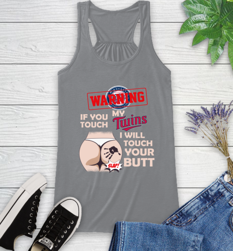 Minnesota Twins MLB Baseball Warning If You Touch My Team I Will Touch My Butt Racerback Tank 4