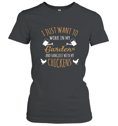 Work Hangout Garden With My Chickens Shirt Chicken Gardening Women T-Shirt