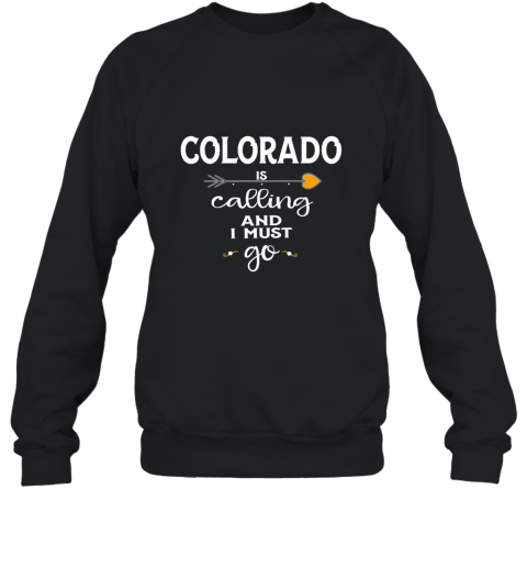 Colorado Is Calling and I Must Go Long Sleeve Shirt alottee gift Sweatshirt
