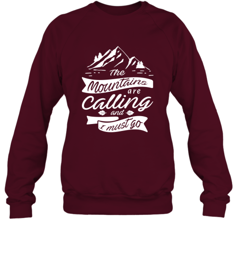 The Mountains Are Calling and I Must Go Love Camping Hiking Sweatshirt