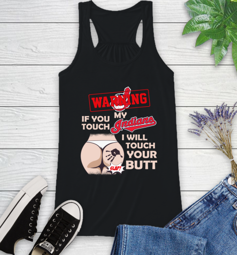 Cleveland Indians MLB Baseball Warning If You Touch My Team I Will Touch My Butt Racerback Tank