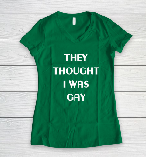 They Thought I Was Gay Women's V-Neck T-Shirt 3