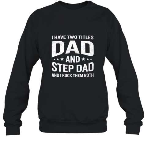 Mens World_s Best Step Dad T Shirt Father_s Day 2017 Gift Sweatshirt