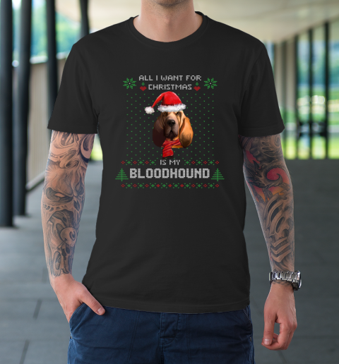ALL I WANT FOR CHRISTMAS IS MY BLOODHOUND T-Shirt