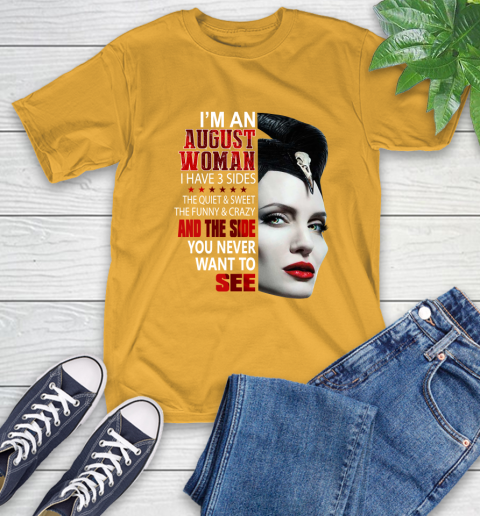Maleficent I'm an august woman i have 3 side shirt T-Shirt 2
