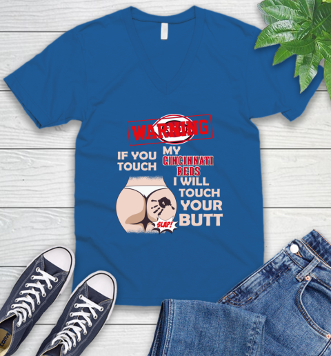 Cincinnati Reds MLB Baseball Warning If You Touch My Team I Will Touch My Butt V-Neck T-Shirt 5