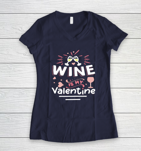 Wine Is My Valentine Valentines Day Funny Pajama Women's V-Neck T-Shirt 7