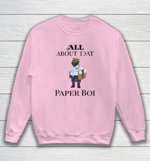Paper Boi Shirt  All About My Man Dat Sweatshirt 5