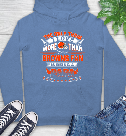 NFL The Only Thing I Love More Than Being A Cleveland Browns Fan Is Being A Papa Football Hoodie 11