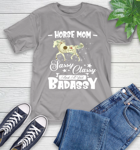 Horse Mom Sassy Classy And A Tad Badassy T-Shirt 6