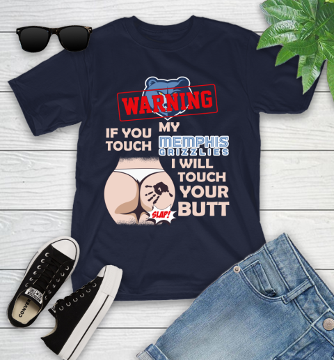 Memphis Grizzlies NBA Basketball Warning If You Touch My Team I Will Touch My Butt Youth T-Shirt 2