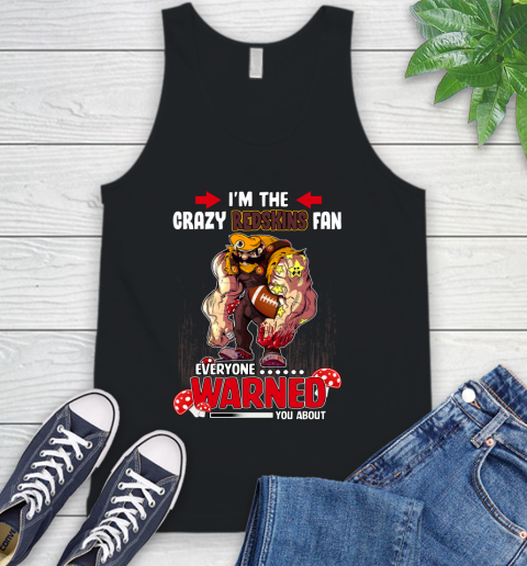 Washington Redskins NFL Football Mario I'm The Crazy Fan Everyone Warned You About Tank Top